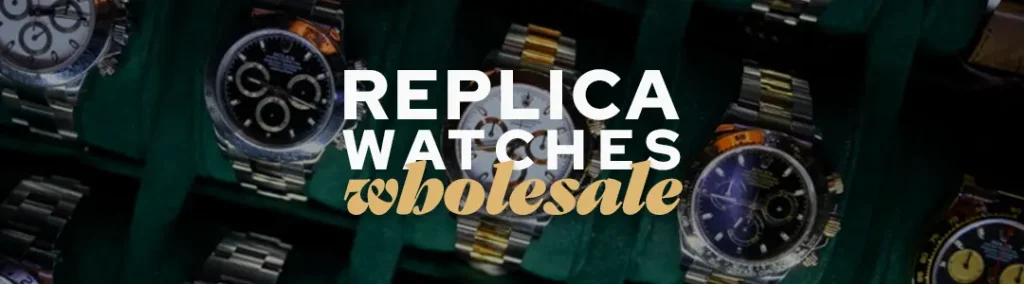 Most Trusted Fake Watches Distributor